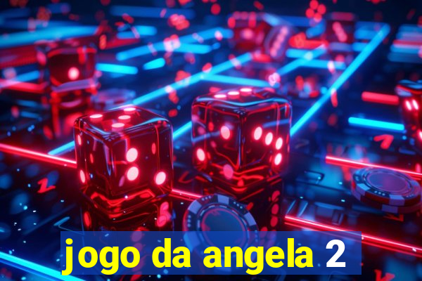 jogo da angela 2